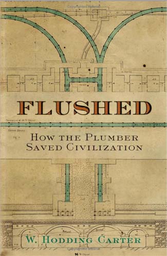 RPCV W. Hodding Carter writes Flushed: How the Plumber Saved Civilization